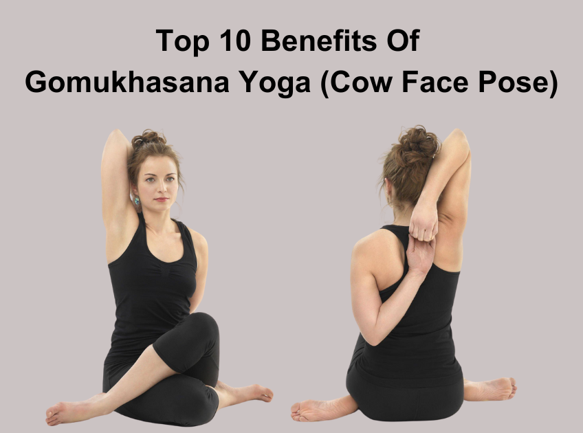 Benefits Of Gomukhasana Yoga, Benefits Of cow face pose, Gomukhasana Yoga, cow face pose,