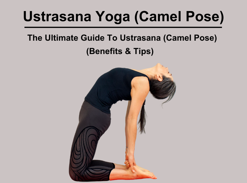 Ushtrasana (Camel Pose) - Yoga Asana to strengthen Neck & Shoulders